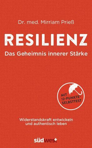 Resilienz: Das Geheimnis innerer Stärke von Prieß,  Mirriam