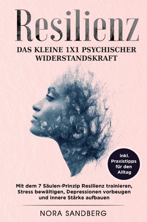 RESILIENZ – Das kleine 1×1 psychischer Widerstandskraft von Sandberg,  Nora