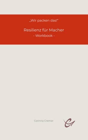 Resilienz für Macher von Cremer,  Corinna