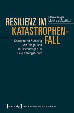 Resilienz im Katastrophenfall von Krüger,  Marco, Max,  Matthias