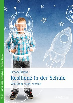 Resilienz in der Schule von Kriebs,  Simone