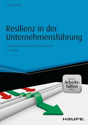 Resilienz in der Unternehmensführung – inkl. Arbeitshilfen online von Drath,  Karsten