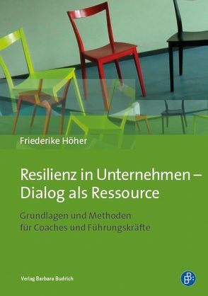 Menschliche Resilienz in Unternehmen – Dialog als Ressource von Höher,  Friederike