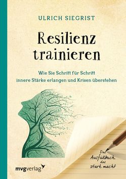 Resilienz trainieren von Siegrist,  Ulrich