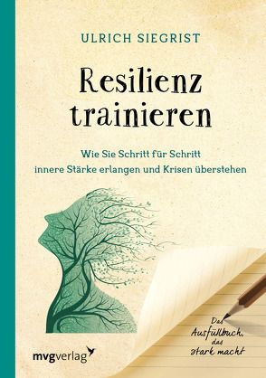 Resilienz trainieren von Siegrist,  Ulrich