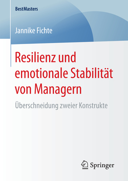 Resilienz und emotionale Stabilität von Managern von Fichte,  Jannike