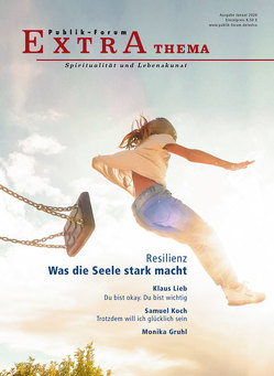 Resilienz. Was die Seele stark macht von Beck,  Gaby, Gruhl,  Monika, Hofmeister,  Klaus, Koch,  Samuel, Kruse,  Andreas, Lieb,  Klaus, Müller,  Renate, Röder,  Karin, Sauerer,  Anja, Stege,  Elisabeth, Utsch,  Michael, von Lüpke,  Geseko, Weber,  Doris, Wind,  Renate, Zimmer,  Marie-Luise