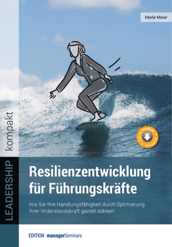 Resilienzentwicklung für Führungskräfte von Meier,  Merle