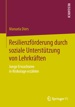 Resilienzförderung durch soziale Unterstützung von Lehrkräften von Diers,  Manuela