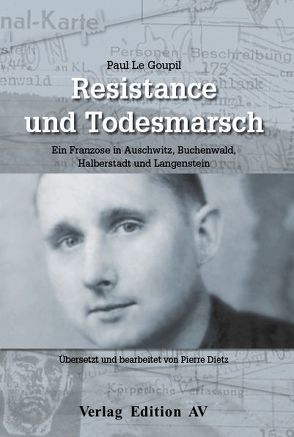 Résistance und Todesmarsch von Dietz,  Pierre, Le Goupil,  Paul