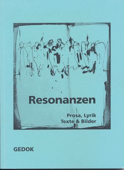 Resonanzen von Bober,  Halina, Brémond,  Nicole-Félicia, Cogoni-Hempfling,  Francesca, Ebert del Core,  Ursula-Hannah, Fiedler,  Ann-Katrin, Geidel,  Helga, Haeder,  Uta, Hensel,  Ilse, Lieschke,  Karin, Möhring,  Hilde, Rêgo-Silva,  Tito do, Schertel,  Ina-Maria, Schröder,  Mareike, Szpetecki,  Elfriede, Werner,  Ruth, Würth,  Anna