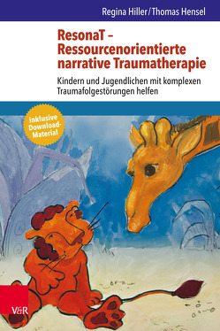 ResonaT – Ressourcenorientierte narrative Traumatherapie von Hensel,  Thomas, Hiller,  Regina