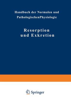 Resorption und Exkretion von Adler,  NA, Ellinger,  NA, Fürth,  NA, Jordan,  NA, Lichtwitz,  NA, Möllendorff,  NA, Mond,  NA, Rothman,  NA, Schmitz,  NA, Schwenkenbecher,  NA, Seyderhelm,  NA, Strasburger,  NA