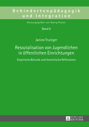 Resozialisation von Jugendlichen in öffentlichen Einrichtungen von Truniger,  Janine