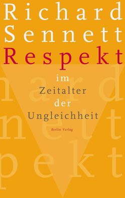 Respekt im Zeitalter der Ungleichheit von Bischoff,  Michael, Sennett,  Richard