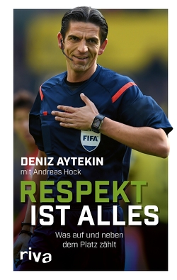 Respekt ist alles von Aytekin,  Deniz, Hock,  Andreas