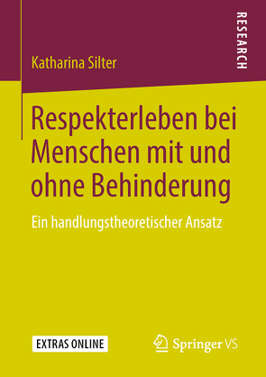 Respekterleben bei Menschen mit und ohne Behinderung von Silter,  Katharina