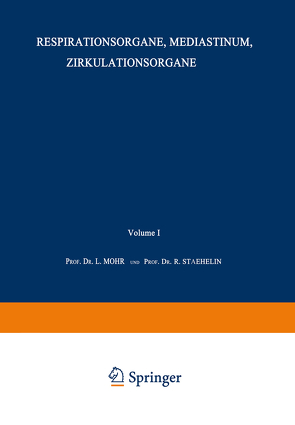 Respirationsorgane, Mediastinum, Zirkulationsorgane von Bach-Marburg,  L., Mohr,  Leo, Staehelin,  Rudolf