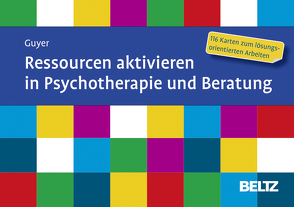 Ressourcen aktivieren in Psychotherapie und Beratung von Guyer,  Jean-Luc