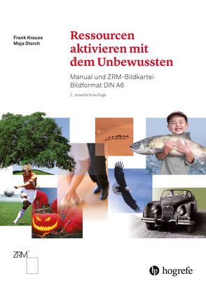 Ressourcen aktivieren mit dem Unbewussten von Krause,  Frank, Storch,  Maja