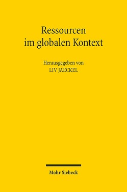 Ressourcen im globalen Kontext von Jaeckel,  Liv