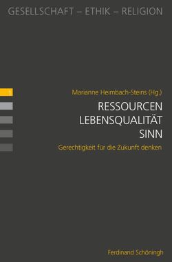 Ressourcen – Lebensqualität – Sinn von Bogner,  Daniel, Heimbach-Steins,  Marianne, Held,  Hermann, Koller,  Franziska, Liebsch,  Burkhard, Müller,  Christian, Raters,  Marie-Luise, Reder,  Michael, Rothaan,  Angela, Sautermeister,  Jochen, Thiel,  Marie-Jo, Weidekamp-Maicher,  Manuela