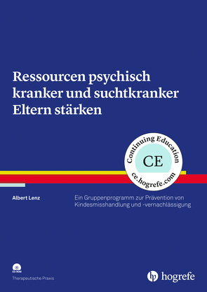 Ressourcen psychisch kranker und suchtkranker Eltern stärken von Lenz,  Albert