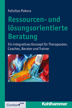 Ressourcen- und lösungsorientierte Beratung von Hartwig,  Felizitas