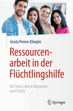 Ressourcenarbeit in der Flüchtlingshilfe von Perren-Klingler,  Gisela