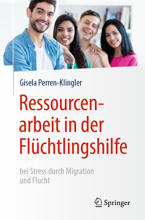 Ressourcenarbeit in der Flüchtlingshilfe von Perren-Klingler,  Gisela