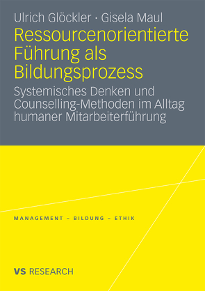 Ressourcenorientierte Führung als Bildungsprozess von Glöckler,  Ulrich, Maul,  Gisela