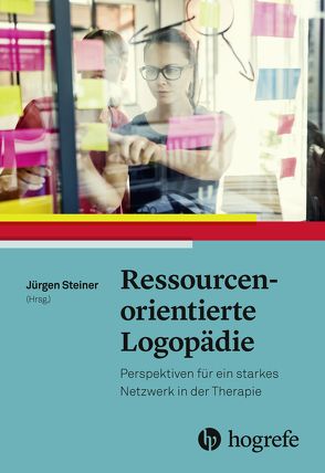 Ressourcenorientierte Logopädie von Steiner,  Jürgen