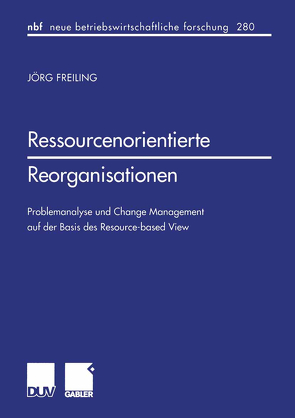 Ressourcenorientierte Reorganisationen von Freiling,  Jörg