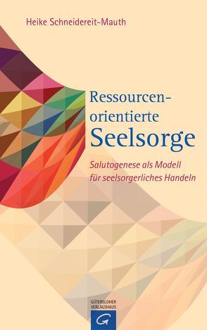 Ressourcenorientierte Seelsorge von Schneidereit-Mauth,  Heike