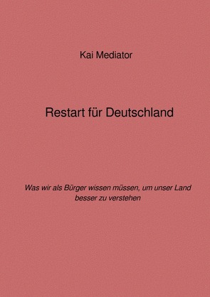 Restart für Deutschland von Mediator,  Kai