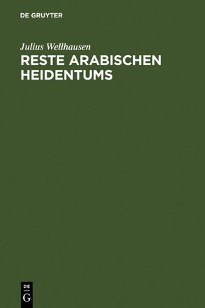 Reste arabischen Heidentums von Wellhausen,  Julius