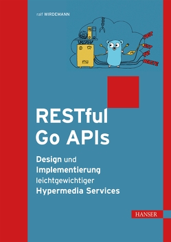 RESTful Go APIs von Wirdemann,  Ralf