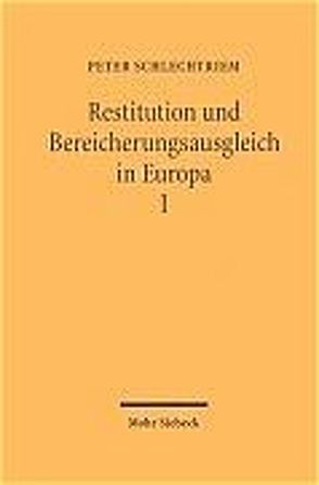 Restitution und Bereicherungsausgleich in Europa von Schlechtriem,  Peter