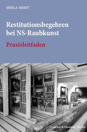 Restitutionsbegehren bei NS-Raubkunst. von Heidt,  Sheila