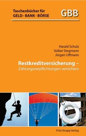 Restkreditversicherung von Schulz,  Harald, Stegmann,  Volker, Uffmann,  Jürgen