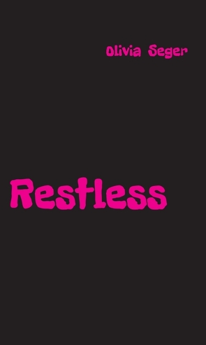 Restless von Seger,  Olivia