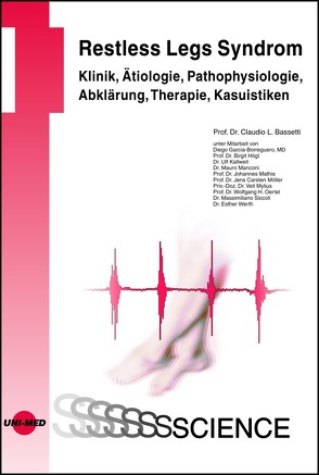 Restless Legs Syndrom – Klinik, Ätiologie, Pathophysiologie, Abklärung, Therapie, Kasuistiken von Bassetti,  Claudio L.