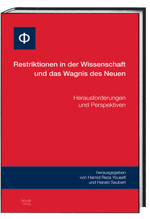 Restriktion in der Wissenschaft und das Wagnis des Neuen von Seubert,  Harald, Yousefi,  Hamid Reza