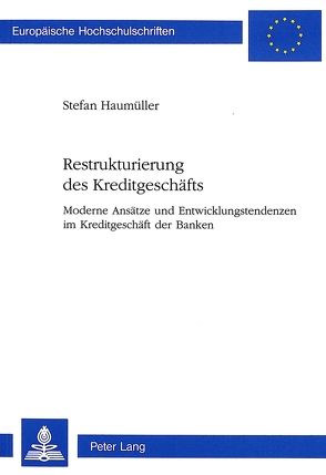 Restrukturierung des Kreditgeschäfts von Haumüller,  Stefan