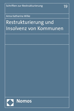 Restrukturierung und Insolvenz von Kommunen von Wilke,  Anna Katharina