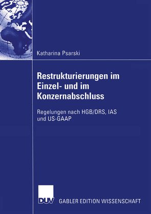 Restrukturierungen im Einzel- und im Konzernabschluss von Psarski,  Katharina