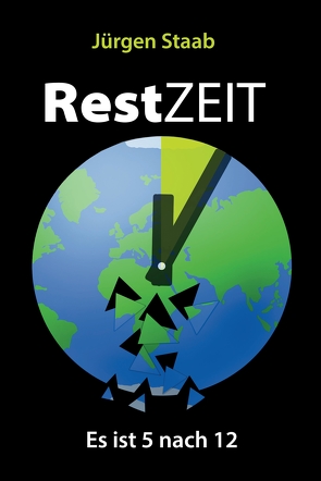 RestZEIT – Es ist 5 nach 12 von Gelnhausen,  TRIGA - Der Verlag, Staab,  Jürgen