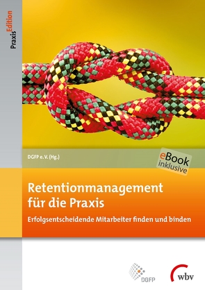 Retentionmanagement für die Praxis von e.V.,  DGFP