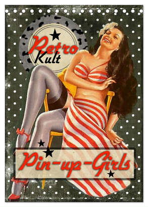 Retro Kult Pin-up-Girls (Tischkalender 2024 DIN A5 hoch), CALVENDO Monatskalender von Utz,  Renate