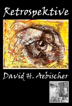 Retrospektive von Aebischer,  David H.